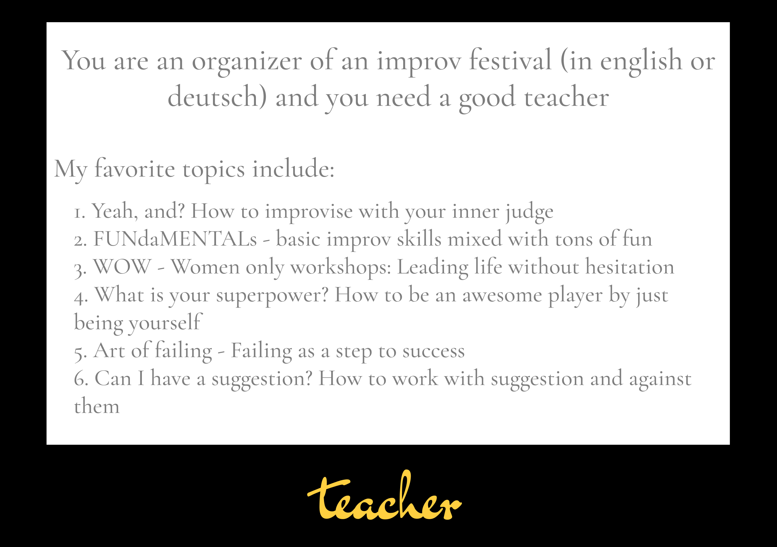 You need an occasional external moderator for your existing improv sessions